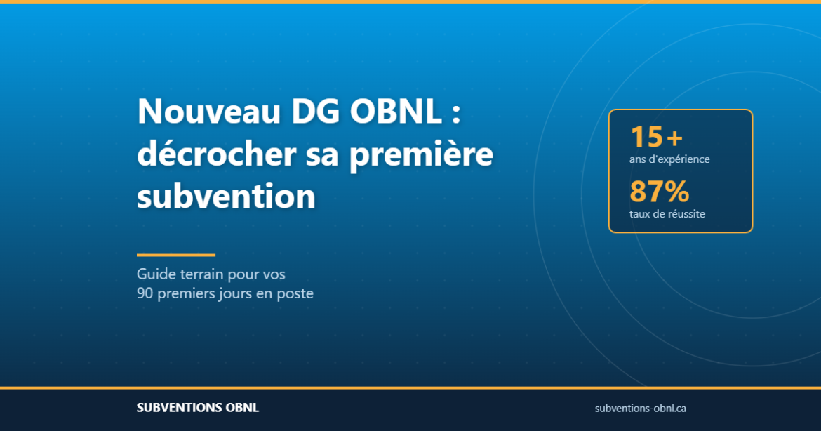 Guide pour les nouveaux DG d'OBNL : décrocher sa première subvention en 90 jours